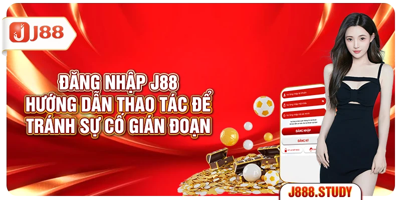 dang-nhap-j88-huong-dan-thao-tac-de-tranh-su-co-gian-doan